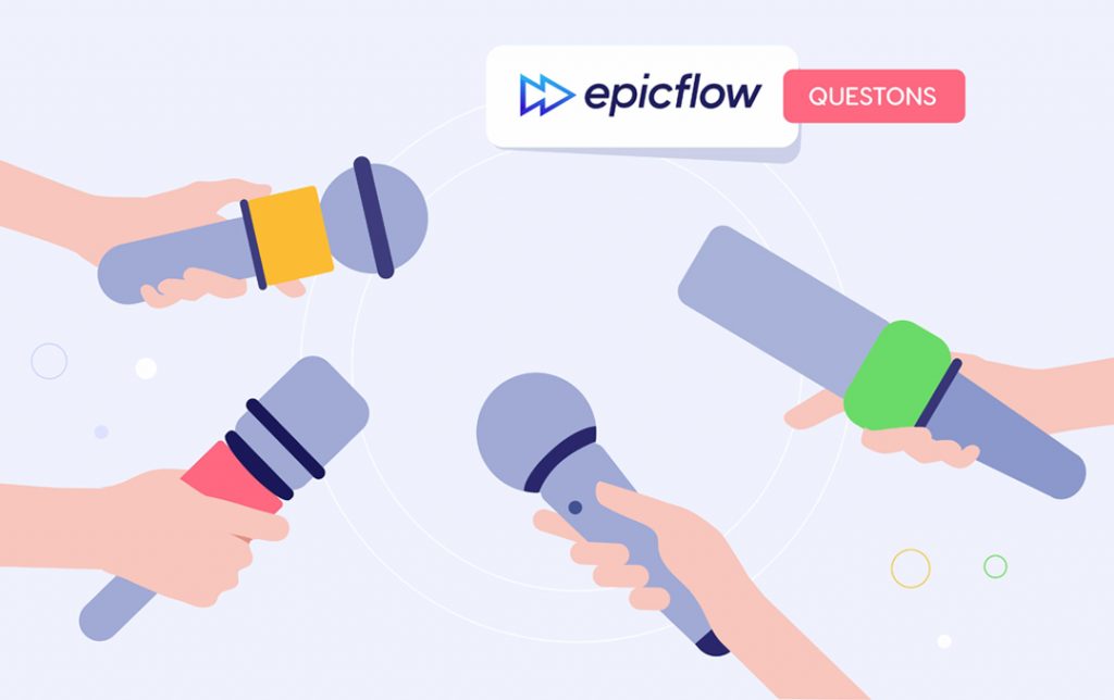 Epicflow – Get to Know Us Better: Frequently Asked Questions about Epicflow